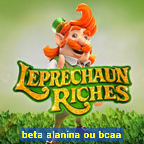 beta alanina ou bcaa